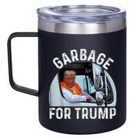Trump Rides In Garbage Truck S Garbage For Trump 12oz Stainless Steel Coffee Mug