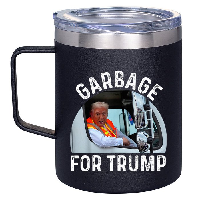 Trump Rides In Garbage Truck S Garbage For Trump 12oz Stainless Steel Coffee Mug