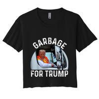 Trump Rides In Garbage Truck S Garbage For Trump Women's Crop Top Tee