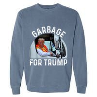 Trump Rides In Garbage Truck S Garbage For Trump Garment-Dyed Sweatshirt