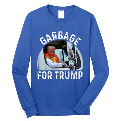 Trump Rides In Garbage Truck S Garbage For Trump Long Sleeve Shirt