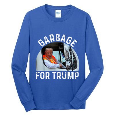 Trump Rides In Garbage Truck S Garbage For Trump Tall Long Sleeve T-Shirt