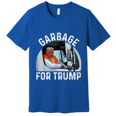Trump Rides In Garbage Truck S Garbage For Trump Premium T-Shirt