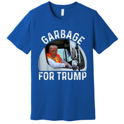 Trump Rides In Garbage Truck S Garbage For Trump Premium T-Shirt