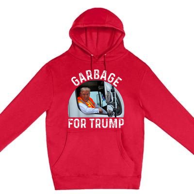 Trump Rides In Garbage Truck S Garbage For Trump Premium Pullover Hoodie