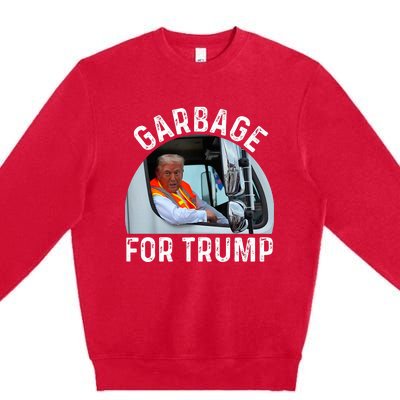 Trump Rides In Garbage Truck S Garbage For Trump Premium Crewneck Sweatshirt