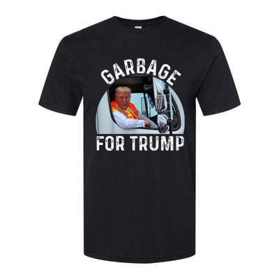 Trump Rides In Garbage Truck S Garbage For Trump Softstyle CVC T-Shirt