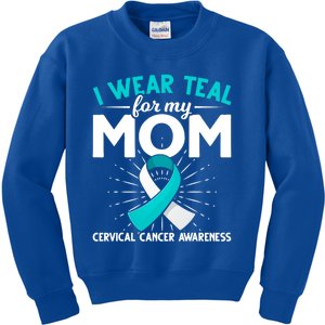 Teal Ribbon I Wear Teal For My Mom Cervical Cancer Awareness Cool Gift Kids Sweatshirt