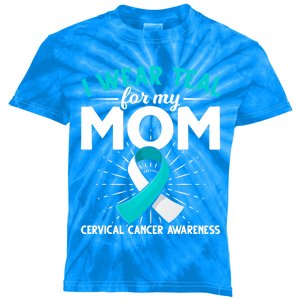 Teal Ribbon I Wear Teal For My Mom Cervical Cancer Awareness Cool Gift Kids Tie-Dye T-Shirt