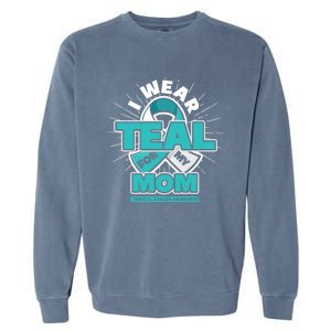 Teal Ribbon I Wear Teal For My Mom Cervical Cancer Awareness Funny Gift Garment-Dyed Sweatshirt