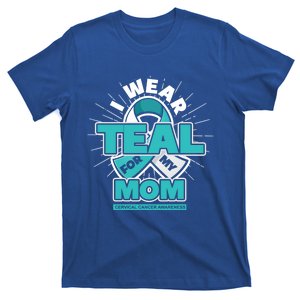 Teal Ribbon I Wear Teal For My Mom Cervical Cancer Awareness Funny Gift T-Shirt