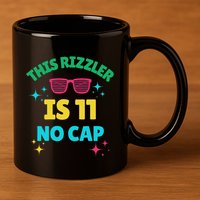This Rizzler Is 11 Birthday Eleven 11 Birthday 11oz C Handle Ceramic Mug