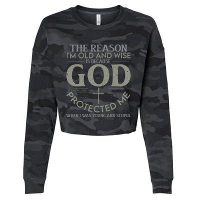 The Reason I'm Old And Wise Is Because God Protected Me Cropped Pullover Crew