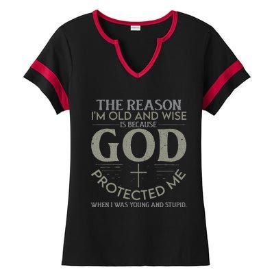 The Reason I'm Old And Wise Is Because God Protected Me Ladies Halftime Notch Neck Tee