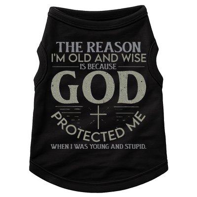 The Reason I'm Old And Wise Is Because God Protected Me Doggie Tank