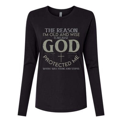 The Reason I'm Old And Wise Is Because God Protected Me Womens Cotton Relaxed Long Sleeve T-Shirt