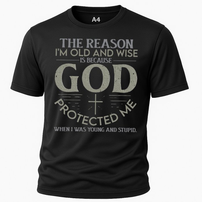 The Reason I'm Old And Wise Is Because God Protected Me Performance Shirt