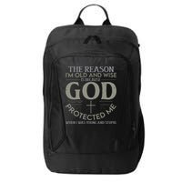 The Reason I'm Old And Wise Is Because God Protected Me City Backpack