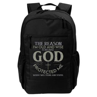 The Reason I'm Old And Wise Is Because God Protected Me Backpack