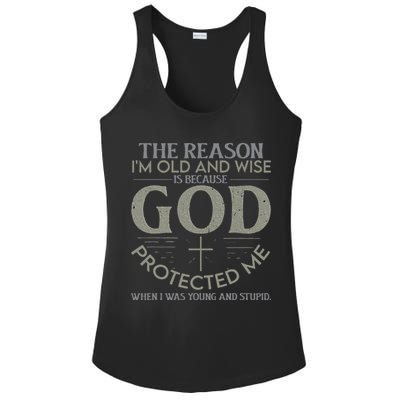 The Reason I'm Old And Wise Is Because God Protected Me Ladies PosiCharge Competitor Racerback Tank