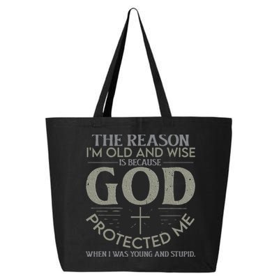 The Reason I'm Old And Wise Is Because God Protected Me 25L Jumbo Tote