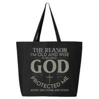 The Reason I'm Old And Wise Is Because God Protected Me 25L Jumbo Tote
