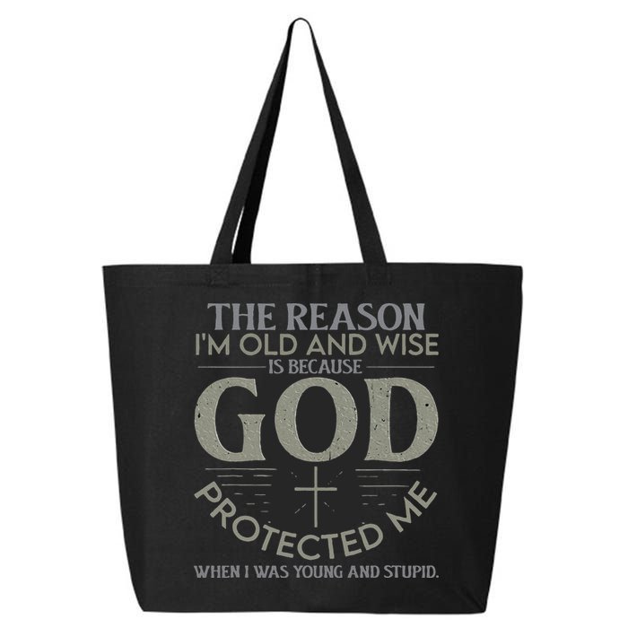 The Reason I'm Old And Wise Is Because God Protected Me 25L Jumbo Tote