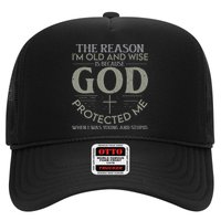 The Reason I'm Old And Wise Is Because God Protected Me Hat
