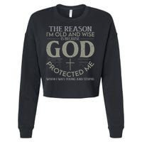 The Reason I'm Old And Wise Is Because God Protected Me Cropped Pullover Crew