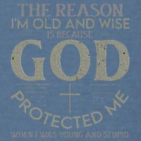The Reason I'm Old And Wise Is Because God Protected Me Garment-Dyed Sweatshirt