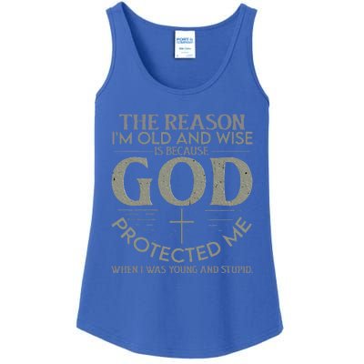 The Reason I'm Old And Wise Is Because God Protected Me Ladies Essential Tank