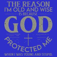The Reason I'm Old And Wise Is Because God Protected Me Bag