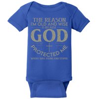 The Reason I'm Old And Wise Is Because God Protected Me Baby Bodysuit