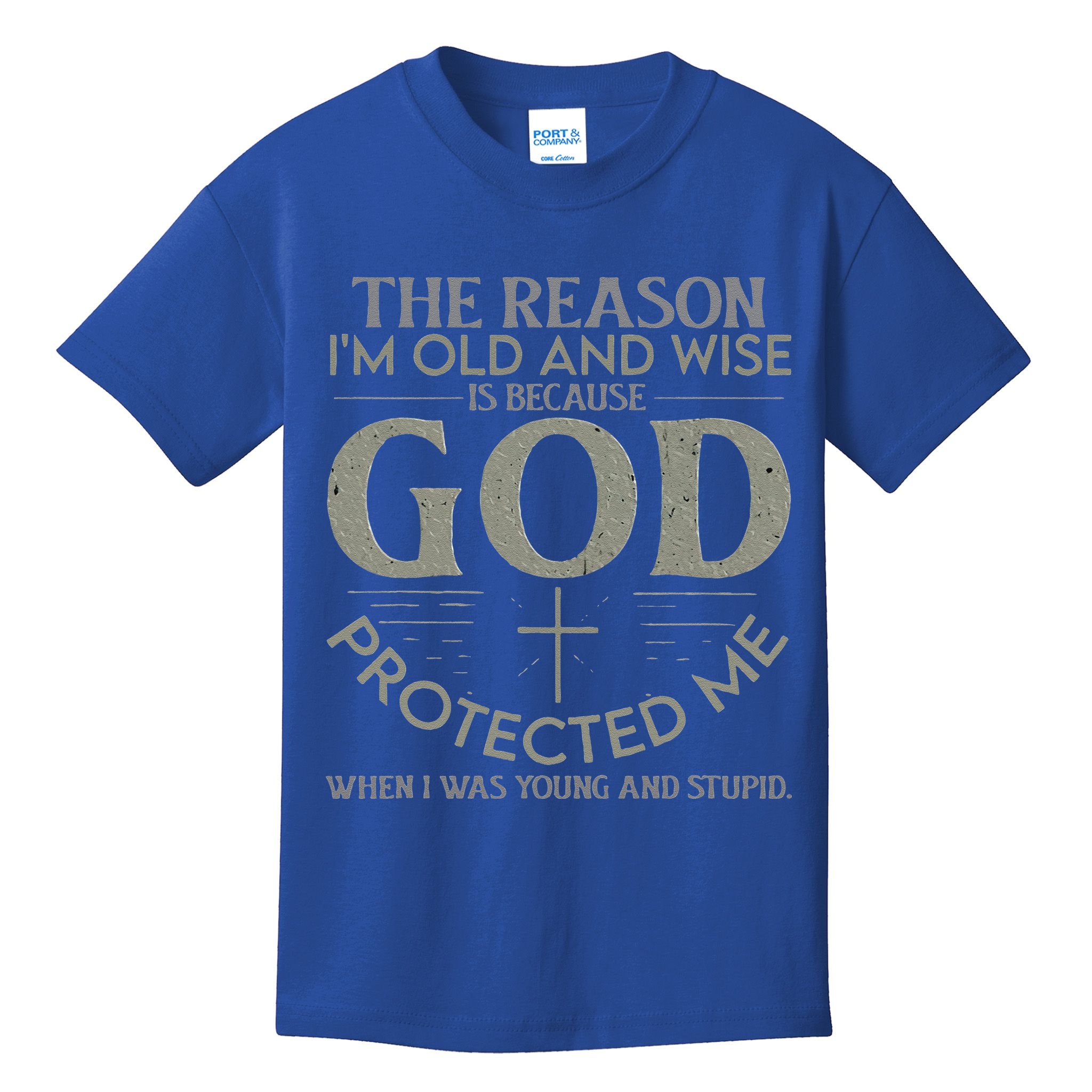 The Reason I'm Old And Wise Is Because God Protected Me Kids T-Shirt