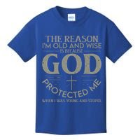 The Reason I'm Old And Wise Is Because God Protected Me Kids T-Shirt