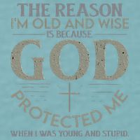 The Reason I'm Old And Wise Is Because God Protected Me Sueded Cloud Jersey T-Shirt
