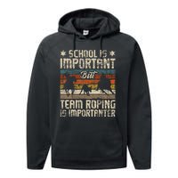 Team Roping Is Importanter Horse Ride Cowboy Header Heeler Performance Fleece Hoodie