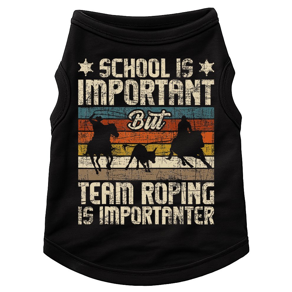 Team Roping Is Importanter Horse Ride Cowboy Header Heeler Doggie Tank