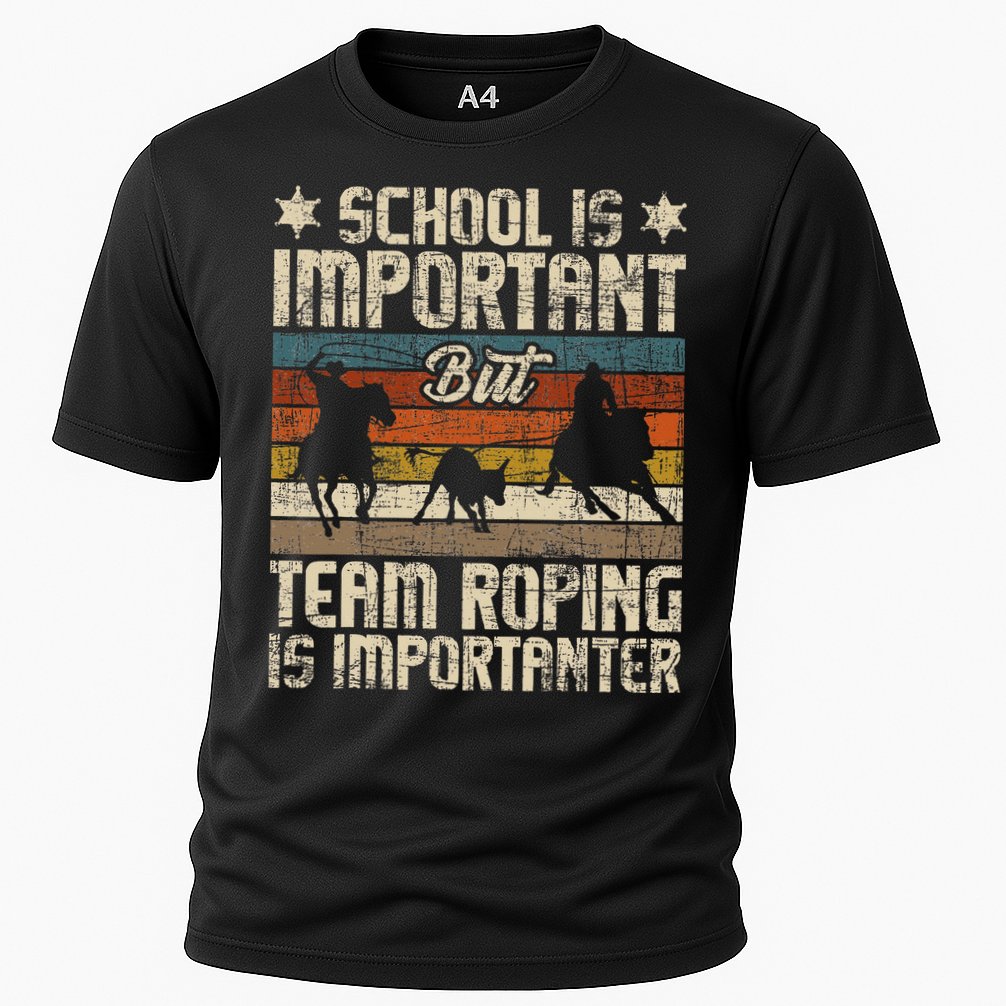 Team Roping Is Importanter Horse Ride Cowboy Header Heeler Cooling Performance Crew T-Shirt