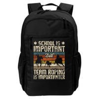 Team Roping Is Importanter Horse Ride Cowboy Header Heeler Backpack