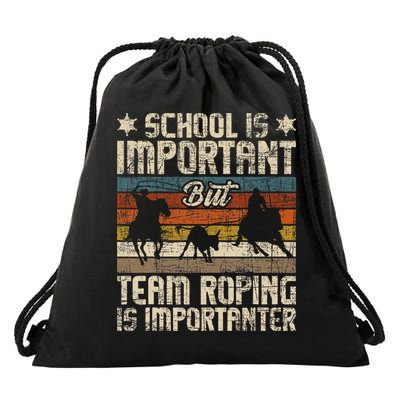 Team Roping Is Importanter Horse Ride Cowboy Header Heeler Drawstring Bag