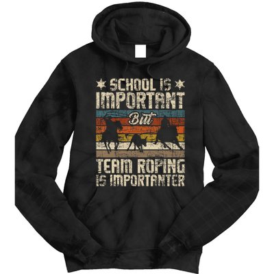 Team Roping Is Importanter Horse Ride Cowboy Header Heeler Tie Dye Hoodie