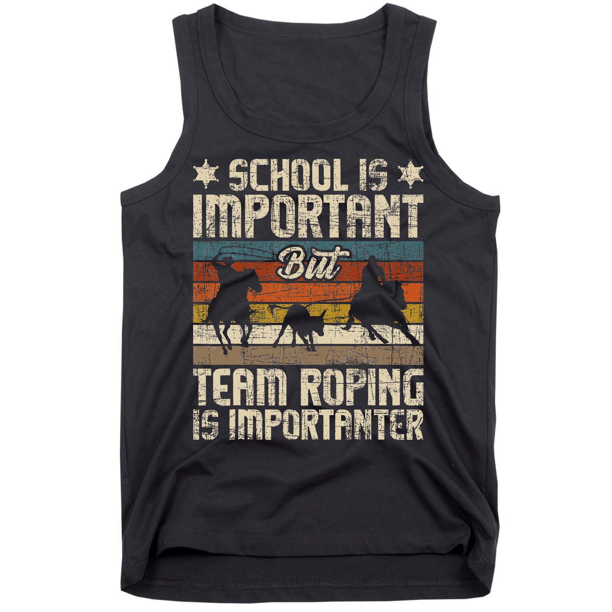 Team Roping Is Importanter Horse Ride Cowboy Header Heeler Tank Top