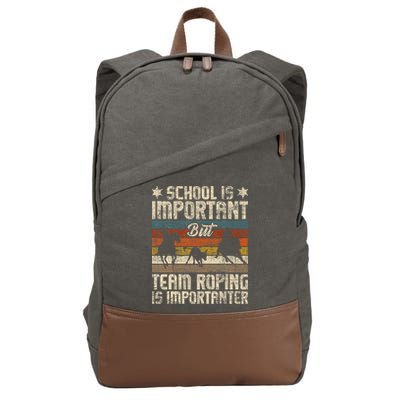 Team Roping Is Importanter Horse Ride Cowboy Header Heeler Cotton Canvas Backpack