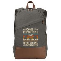 Team Roping Is Importanter Horse Ride Cowboy Header Heeler Cotton Canvas Backpack