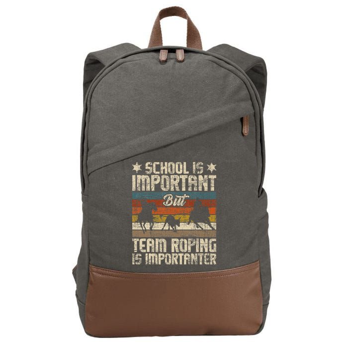 Team Roping Is Importanter Horse Ride Cowboy Header Heeler Cotton Canvas Backpack