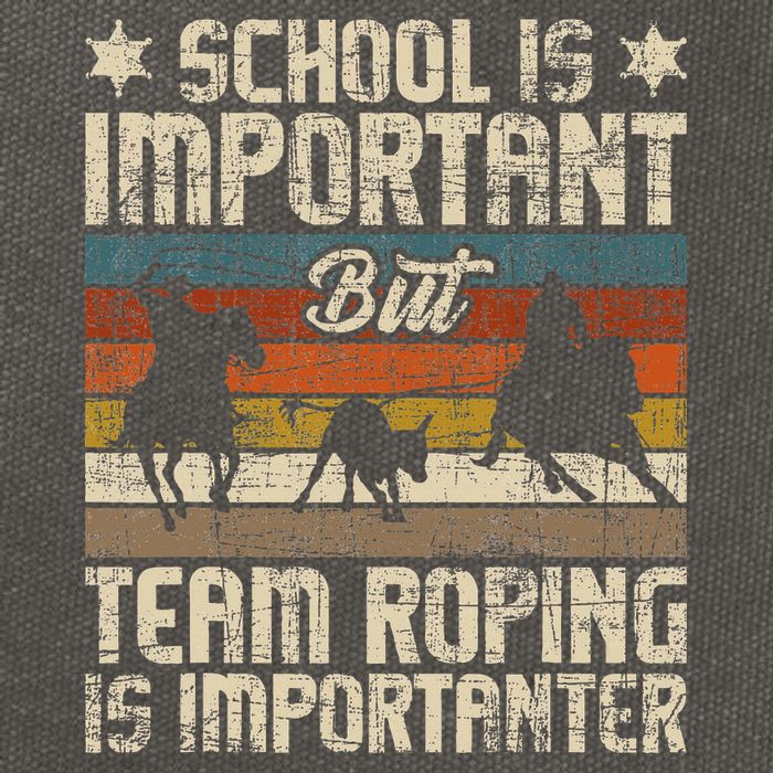 Team Roping Is Importanter Horse Ride Cowboy Header Heeler Cotton Canvas Backpack