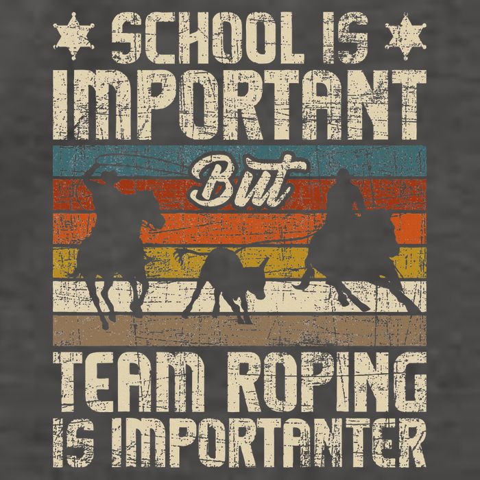 Team Roping Is Importanter Horse Ride Cowboy Header Heeler Vector Backpack