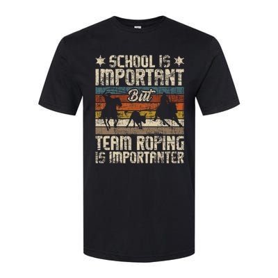 Team Roping Is Importanter Horse Ride Cowboy Header Heeler Softstyle CVC T-Shirt