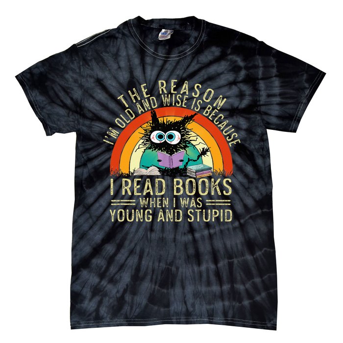 The Reason Im Old And Wise Is Because I Read Books Cat Tie-Dye T-Shirt